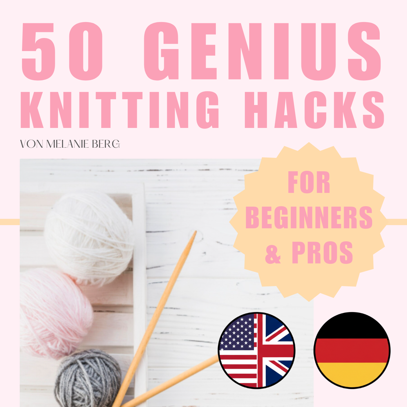 50 Genius Knitting Hacks for Beginners & Pros: The Complete Bundle